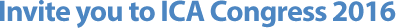 Invite you to ICA Congress 2016